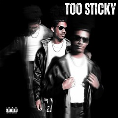 TOO STICKY