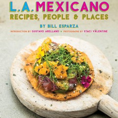 ⚡[PDF]✔ L.A. Mexicano: Recipes, People & Places