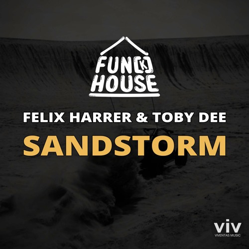 Sandstorm - Fun[k]house, Felix Harrer & Toby DEE [Free Download Extended Mix]