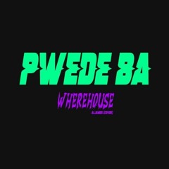 Pwede Ba - WHEREHOUSE (Cover)