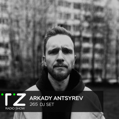 Taktika Zvuka Radio Show #265 - Arkady Antsyrev