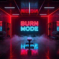 Burn Mode
