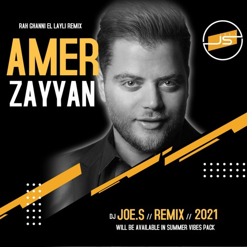 Stream Amer Zayan-Rah Ghani El Layli (DJ JOE.S REMIX) عامر زيان-رح غنّي  الليلة(Summer Vibes Pack) by DJ JOE.S | Listen online for free on SoundCloud