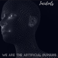 We Are The Artificial Humans