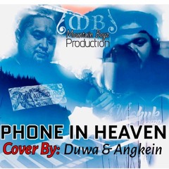 PHONE IN HEAVEN by Angkein & Duwa