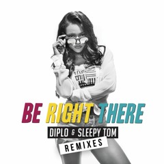 Diplo & Sleepy Tom - Be Right There (MK Remix)