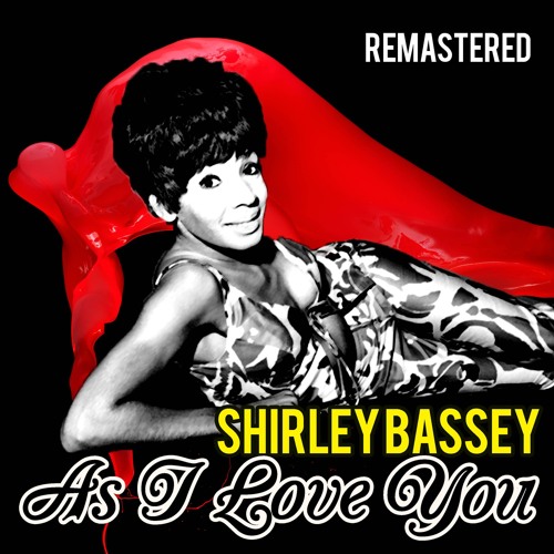 Stream what now my love remastered by shirley bassey listen online