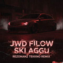 JWD - Filow, Ski Aggu (RezønanZ Tekkno Remix )