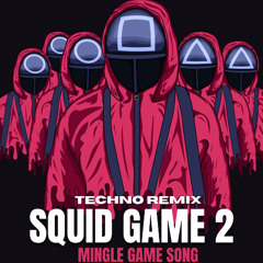 Squid Game 2 - Mingle Game Song (NC Génésis Techno Remix)