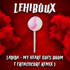 LeHib0uX - Ladida (My Heart Goes Boom)[Frechcore Remix]