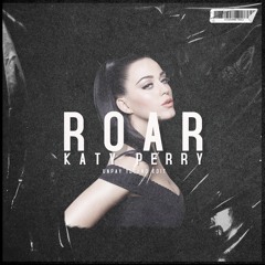 Katy Perry - ROAR (UNPAY Techno Edit)