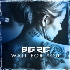 Big Ric - Wait For You