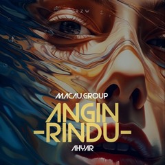 RZW - ANGIN RINDU ( MACAU.GROUP X AHYAR ) #VIP