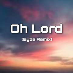 Oh Lord (Jace! Remix)