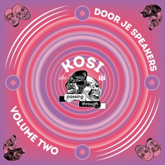 KOSI - Door Je Speakers - Vol.2