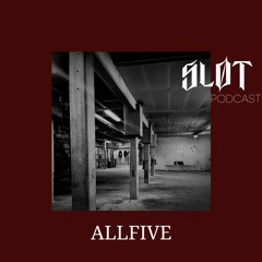 Sløt Podcast 092 - ALLFIVE