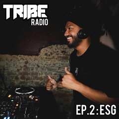 TRIBE RADIO EP.2 - ESG