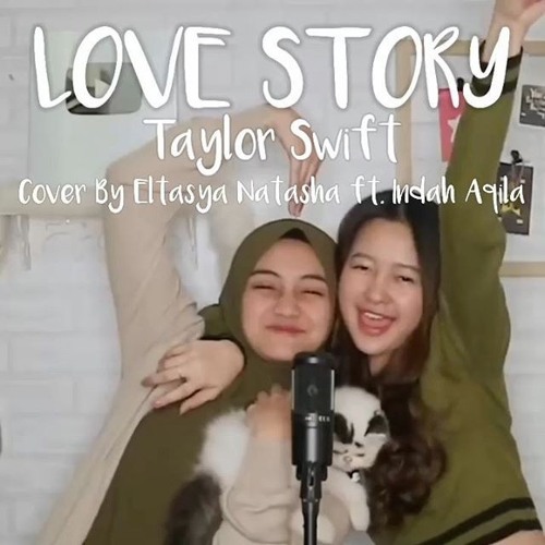 Love story taylor swift ~ Eltasya Natasha Ft. Indah Aqila (Cover).mp3