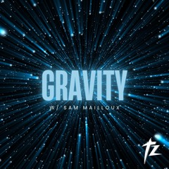 TWSTD ZOO - Gravity (with Sam Mailloux)