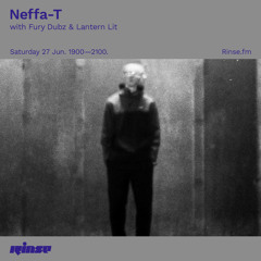 Neffa-T with Fury Dubz & Lantern Lit - 27 June 2020
