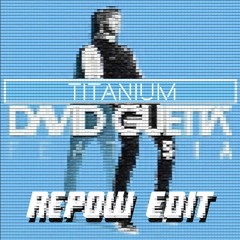 Titanium- Re-Pow Edit Mastered (Free DL)