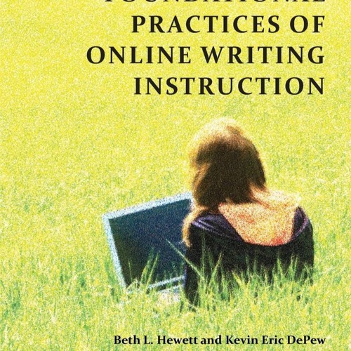 [EBOOK] Foundational Practices of Online Writing Instruction (Perspectives on Writing)