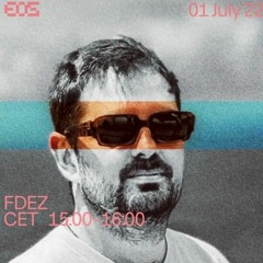 Fdez Mix for EOS Radio 01/07/2022