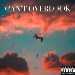 Cant Overlook - JayBenz