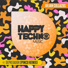 Julian Collazos - Depredador (Pinco Remix) [Happy Techno Music]