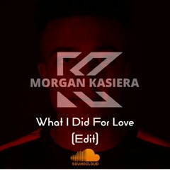 Morgan Kasiera - What I Did For Love (Edit)