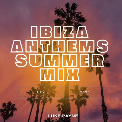 IBIZA ANTHEMS SUMMER MIX 25
