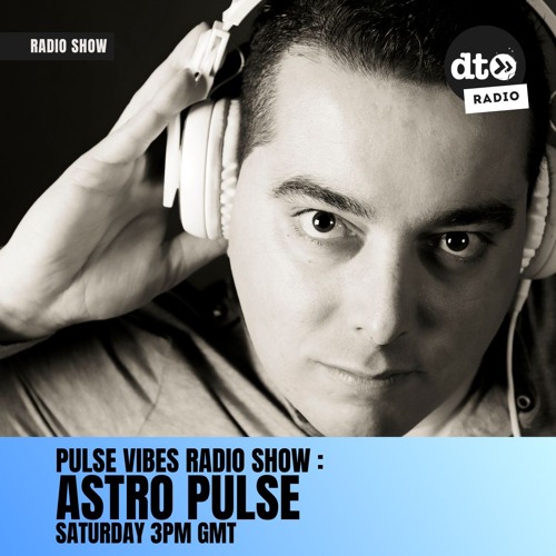Pulse Vibes Radioshow by AstroPulse 002