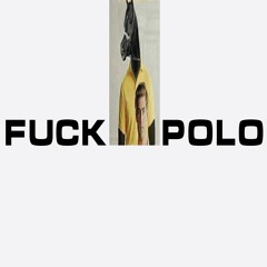 Fuck POLO - EL Rico feat. HOLIDAY
