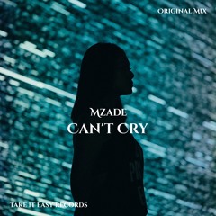 Mzade - Can't Cry (Original Mix)