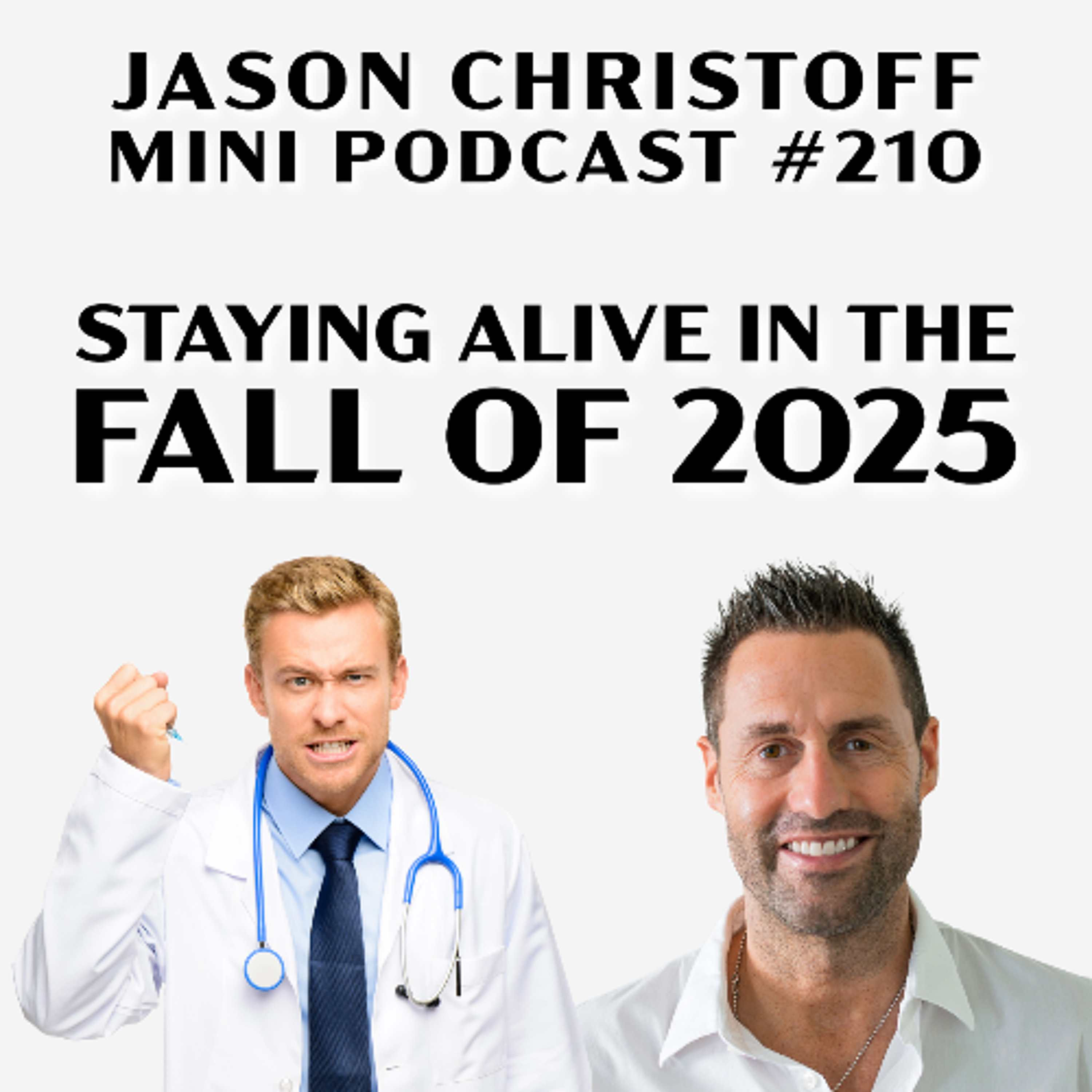 Mini Podcast #210 - Jason Christoff - Staying Alive in the Fall of 2025