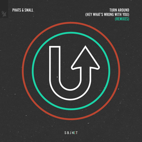 Phats & Small - Turn Around (Hey What's Wrong With You) (Robosonic Remix)