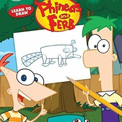 [View] [KINDLE PDF EBOOK EPUB] Learn to Draw Disney's Phineas & Ferb: Featuring Candace, Agent P, Dr