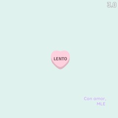LENTO 3.0 (Con Amor, MLE)