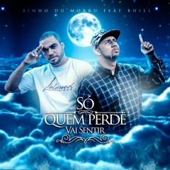 Binho Du Morru - Só quem perde vai sentir - Part Bhiel
