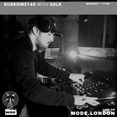 Burrows140 & SDLR - Guest Mix - Mode London