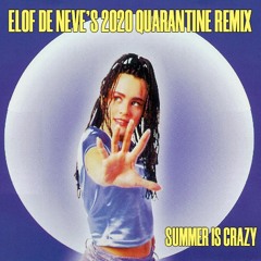 Alexia - Summer is crazy (Elof de Neve's 2020 quarantine remix) (radio edit)