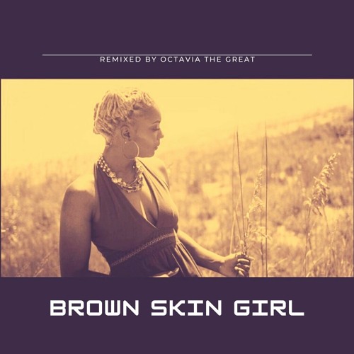 Brown Skin Girl (remix)