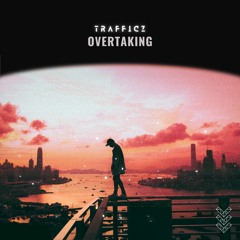 Trafficz - Overtaking (Trafficz VIP Remix)