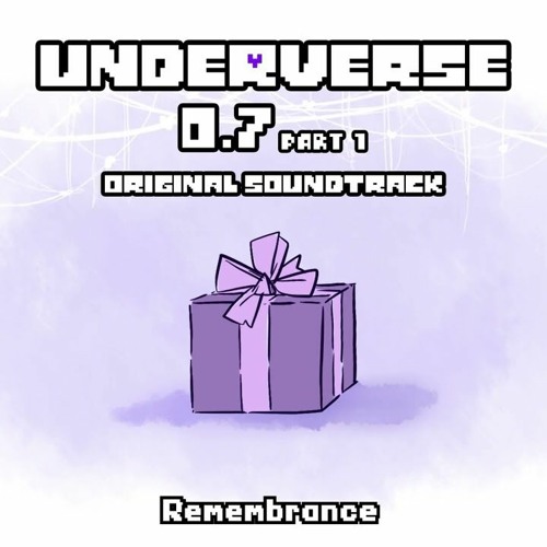 [Underverse 0.7 Part 1] Remembrance
