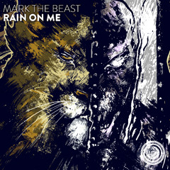 Mark The Beast - Rain On Me
