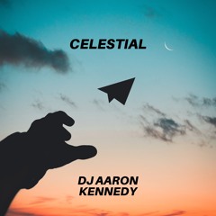 Dj Aaron Kennedy- Celestial