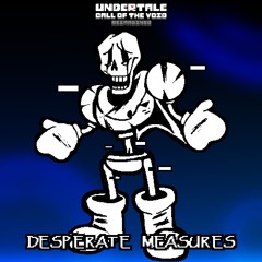 UNDERTALE : [Call of the Void Reimagined] Phase 3B - DESPERATE MEASURES.