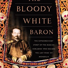 free EPUB 📰 The Bloody White Baron: The Extraordinary Story of the Russian Nobleman