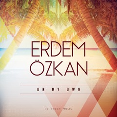 Erdem Ozkan - On My Own