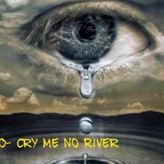 4FARGO- Cry Me No RIver
